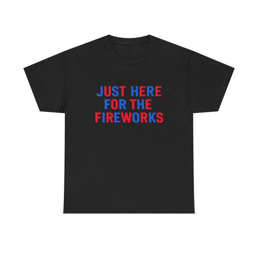 Just Here for the Fireworks | Funny Couple 4th of July T-Shirt