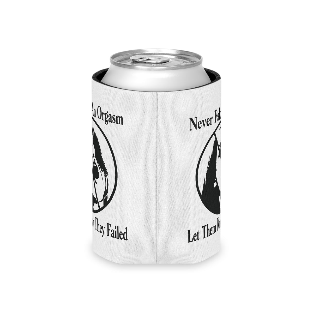 Can Cooler — "Never Fake An Orgasm"