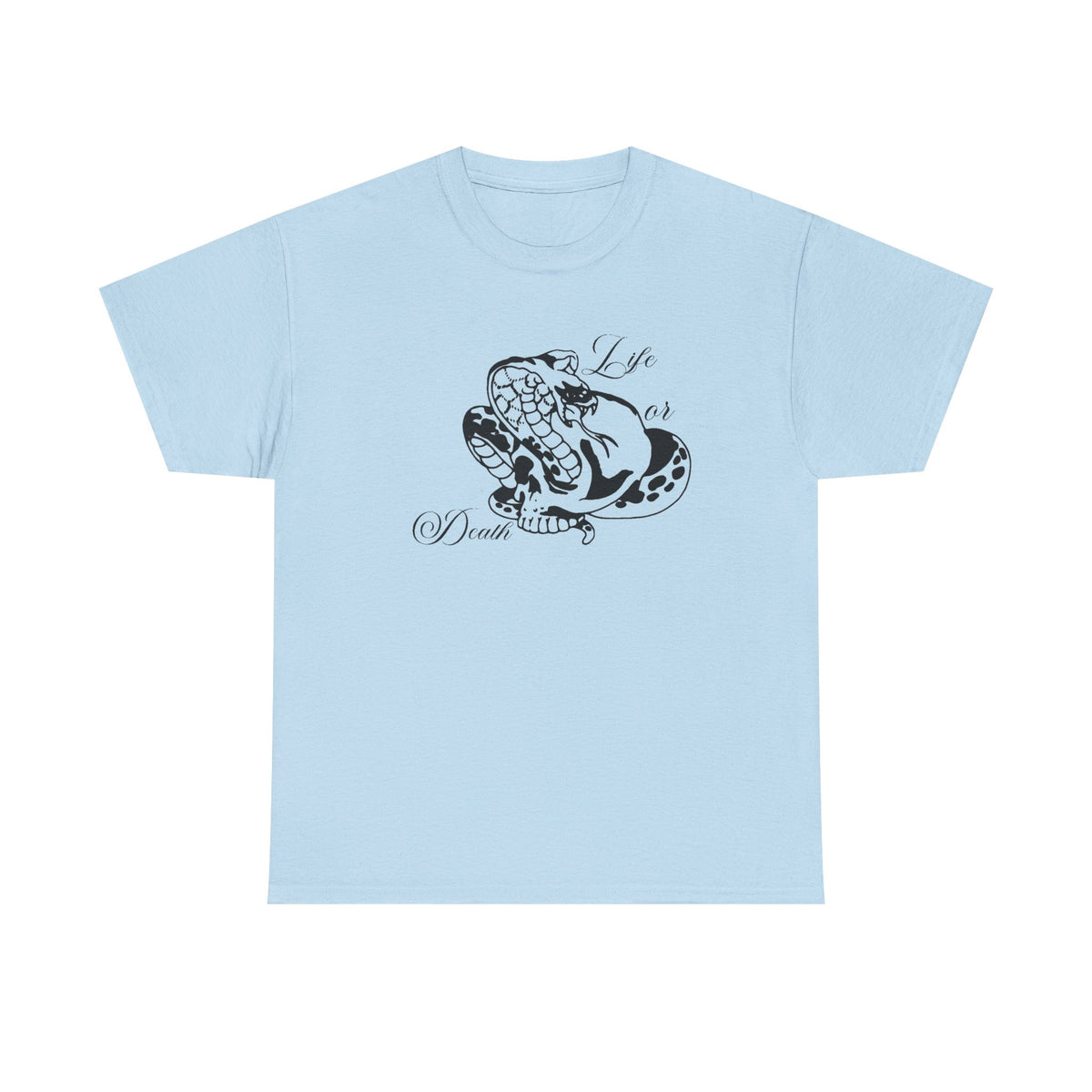 Life or Death — T-shirt