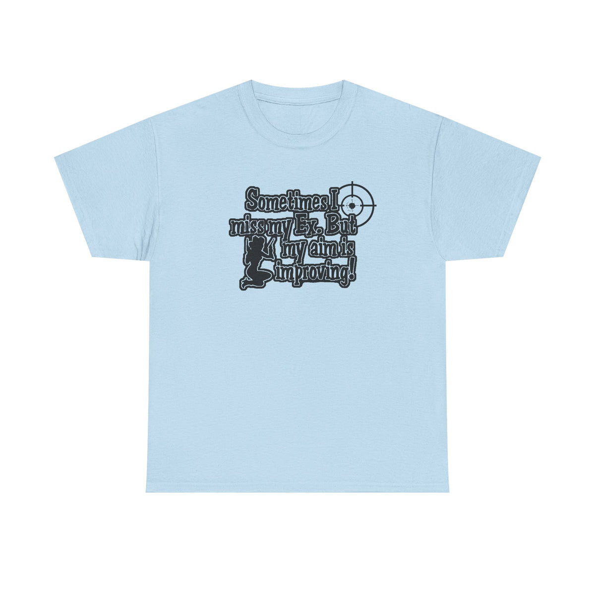 “Sometimes I Miss My Ex" — T-shirt