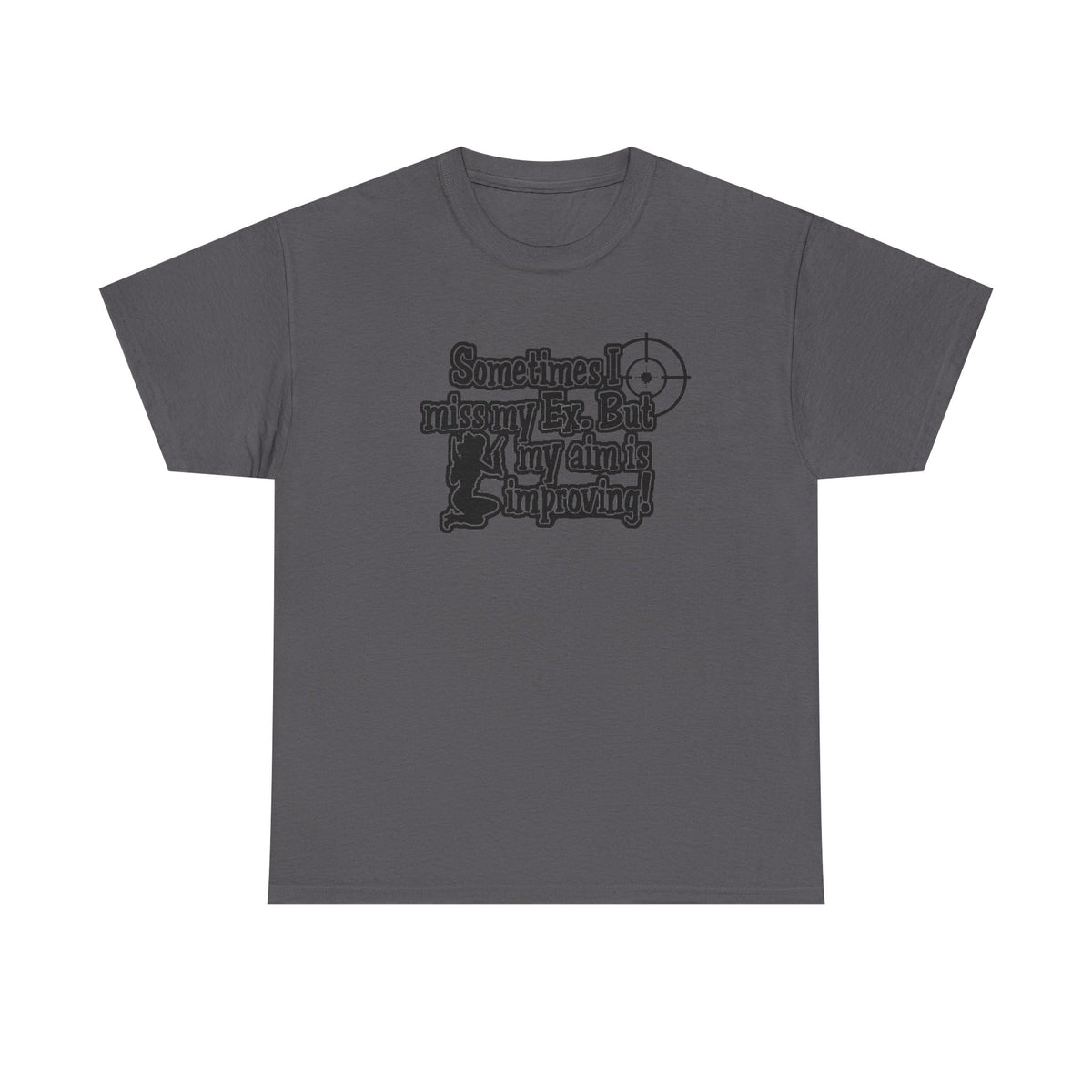 “Sometimes I Miss My Ex" — T-shirt