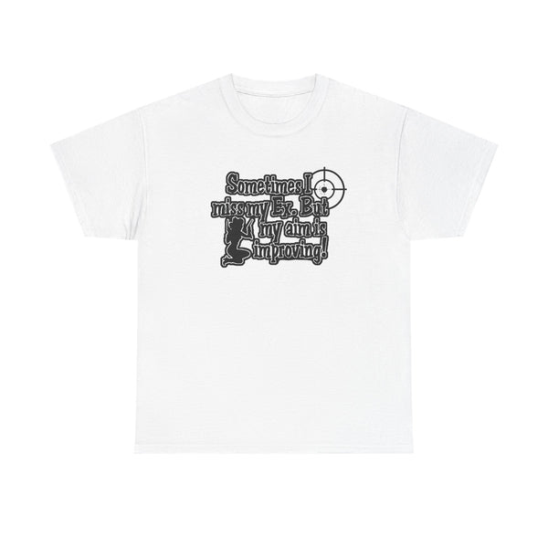 “Sometimes I Miss My Ex" — T-shirt