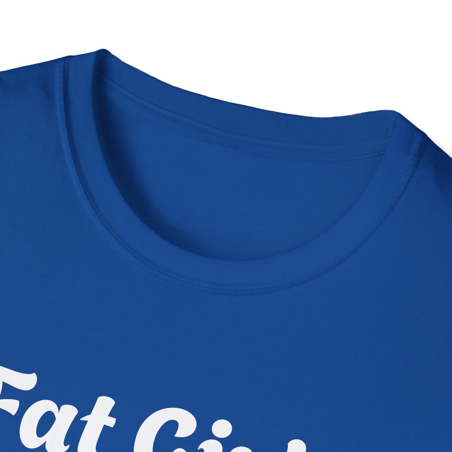 Fat Girls Give The Best Head | T Shirt