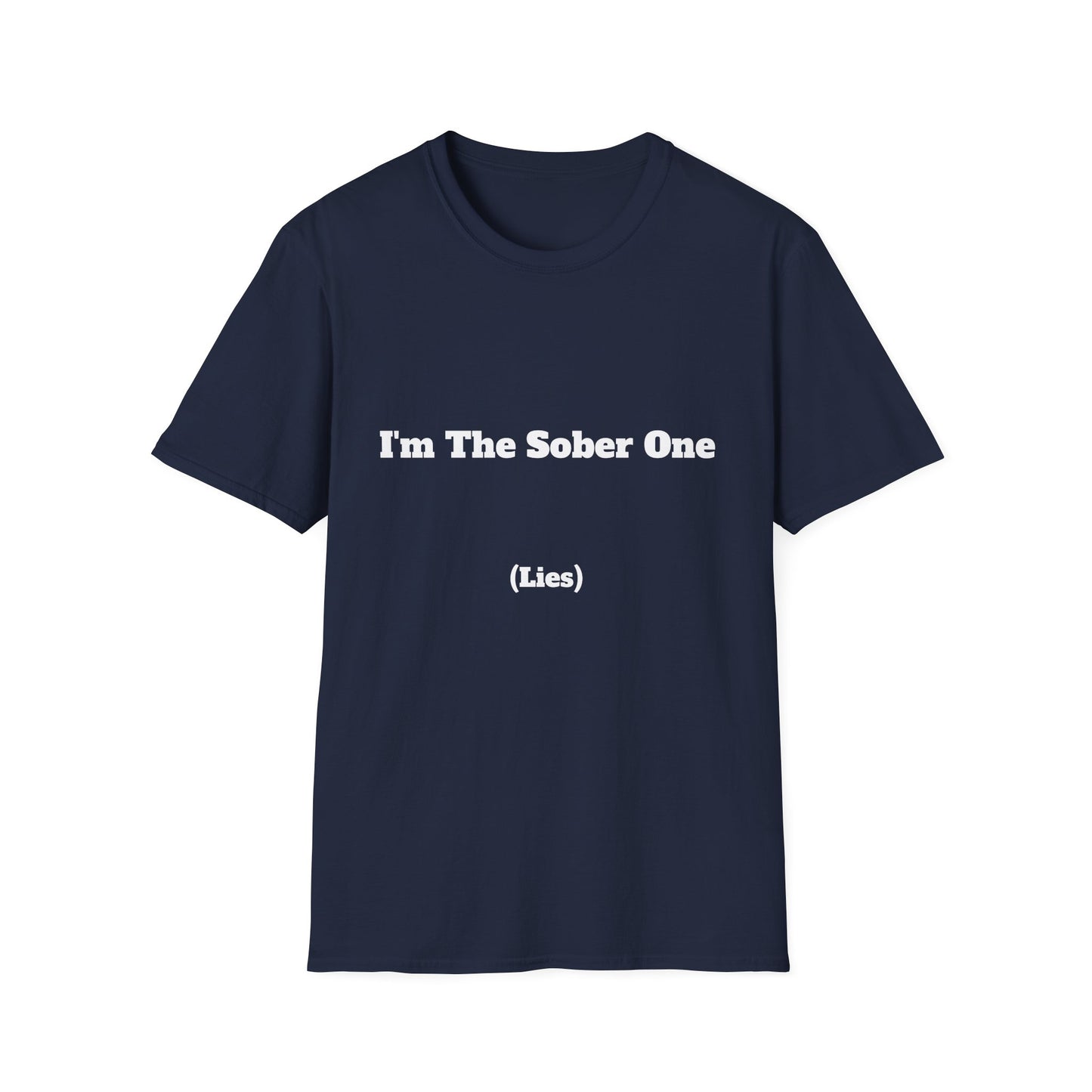 Funny "I'm The Sober One (Lies)" | T-Shirt