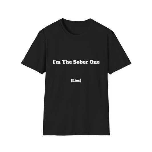 Funny "I'm The Sober One (Lies)" | T-Shirt