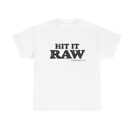 Hit It Raw | Funny Adult Humor T-Shirt