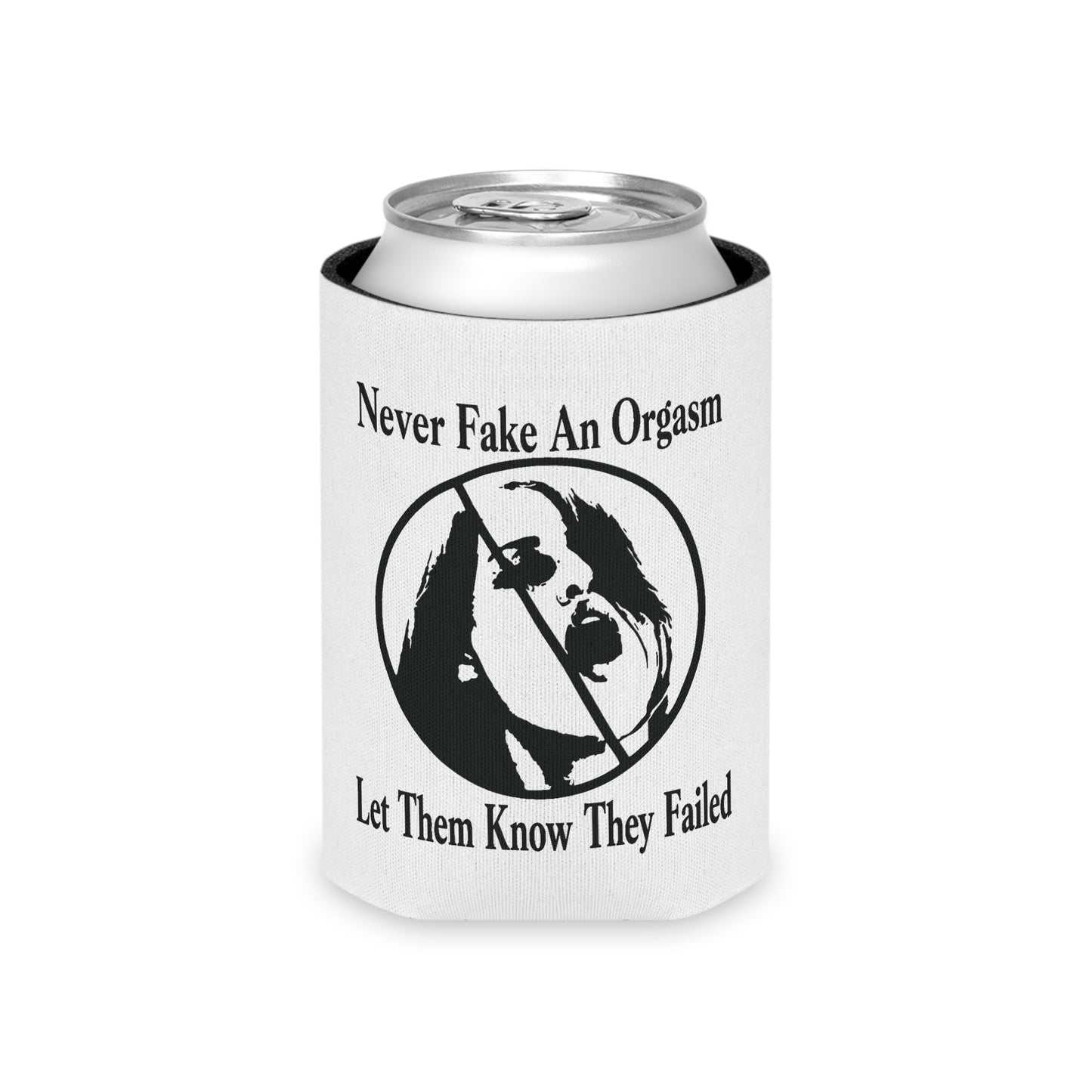 Can Cooler — "Never Fake An Orgasm"