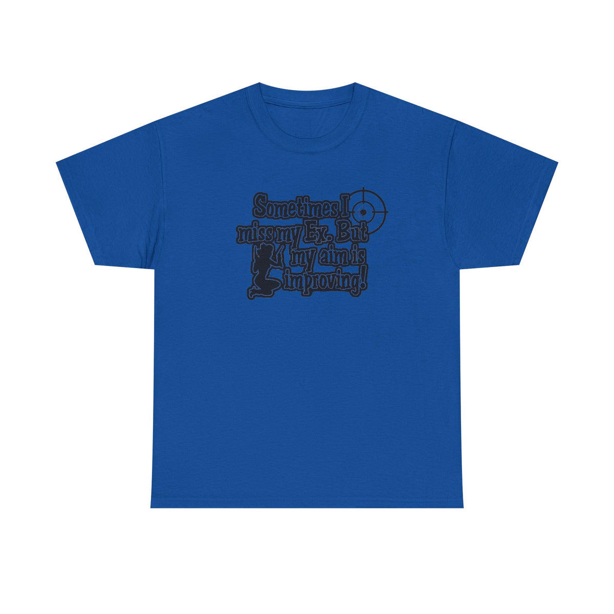 “Sometimes I Miss My Ex" — T-shirt