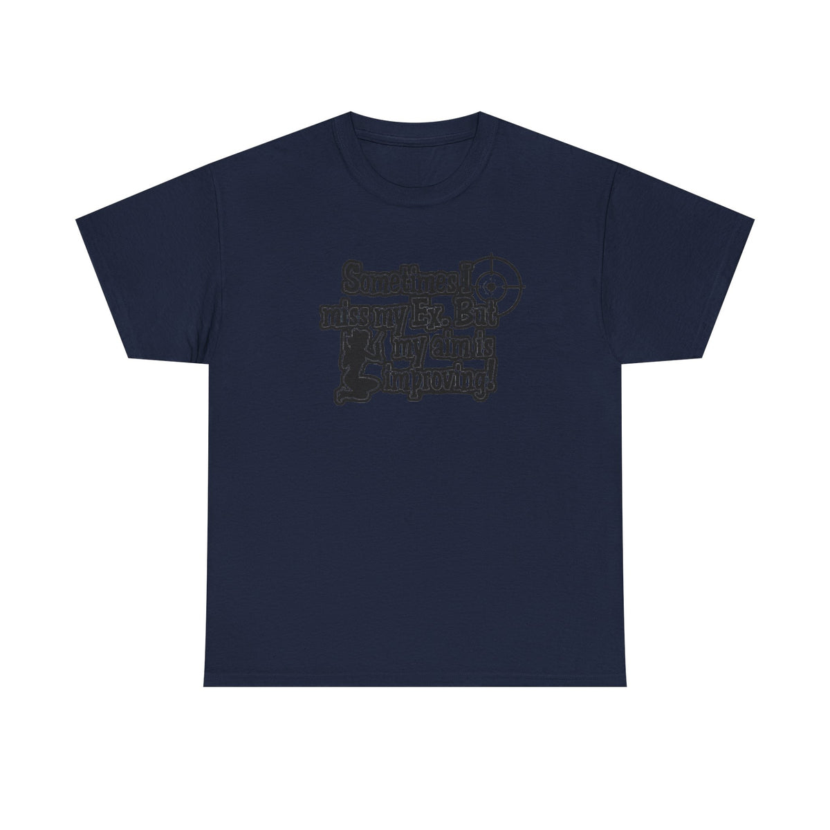 “Sometimes I Miss My Ex" — T-shirt