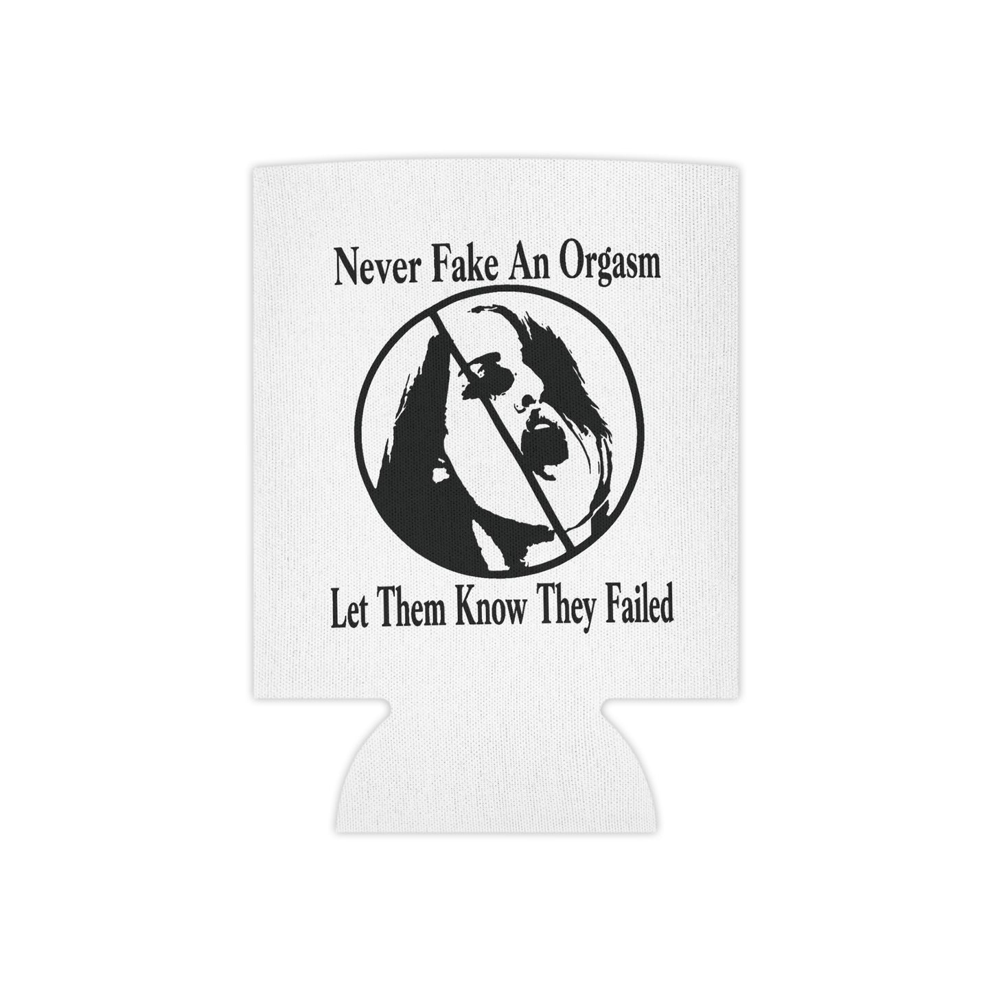 Can Cooler — "Never Fake An Orgasm"