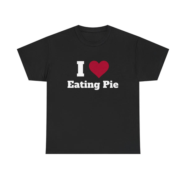 I ❤️ Eating Pie | Couple T-Shirt