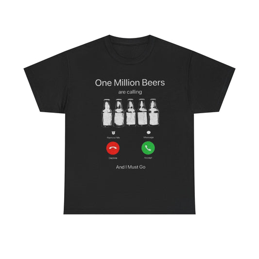 One Million Beers are Calling | Funny Drinking T-Shirt
