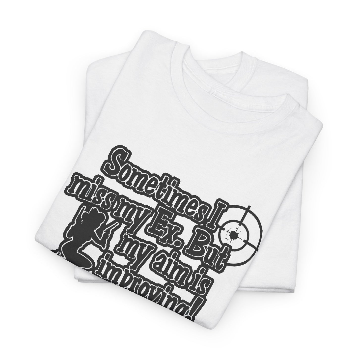 “Sometimes I Miss My Ex" — T-shirt