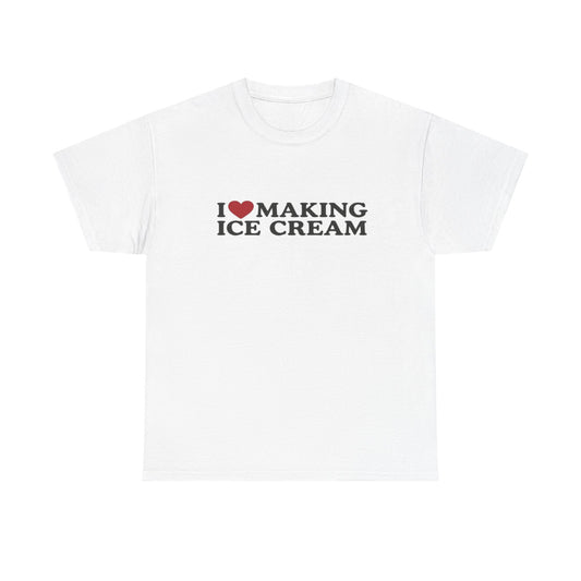 I ❤️ Making Ice Cream | Couple T Shirt