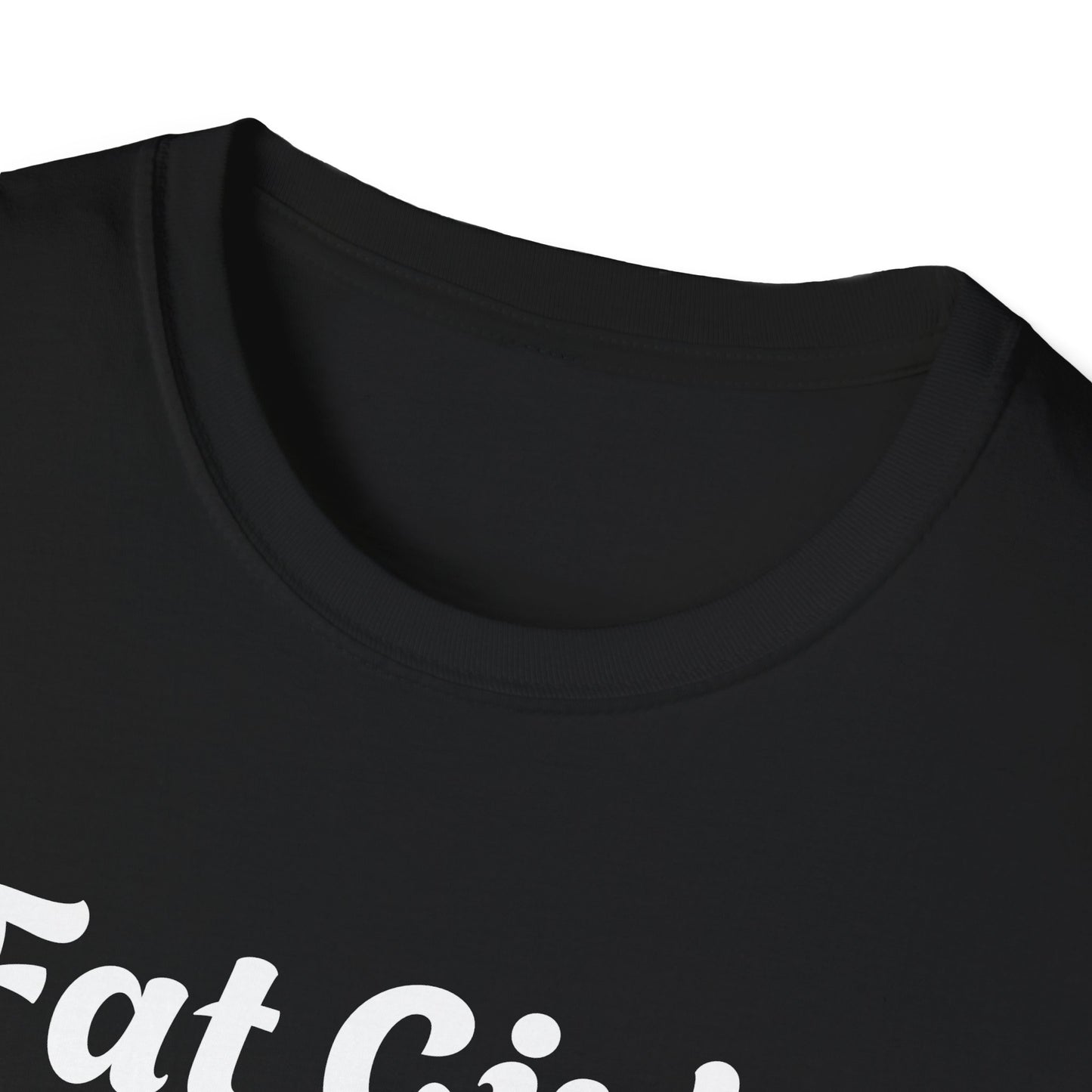 Fat Girls Give The Best Head | T Shirt
