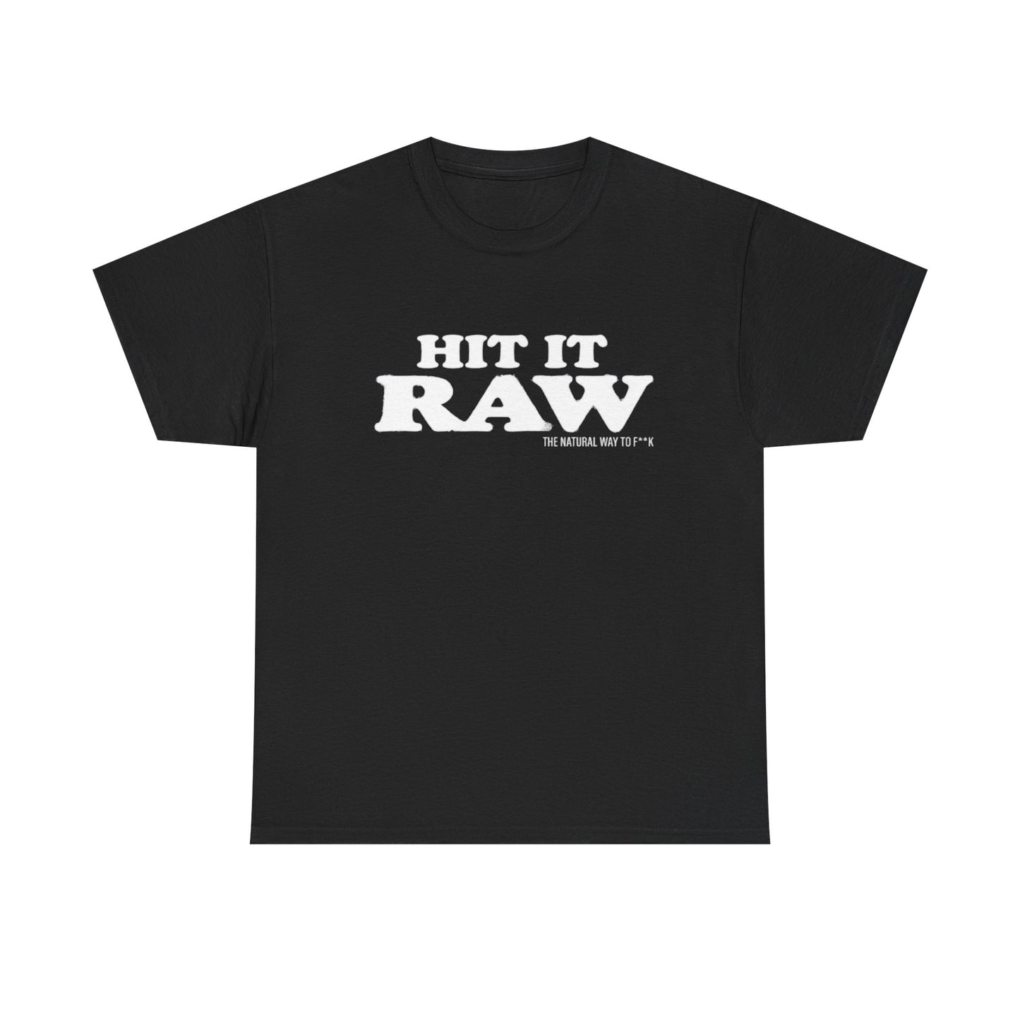 Hit It Raw | Funny Adult Humor T-Shirt