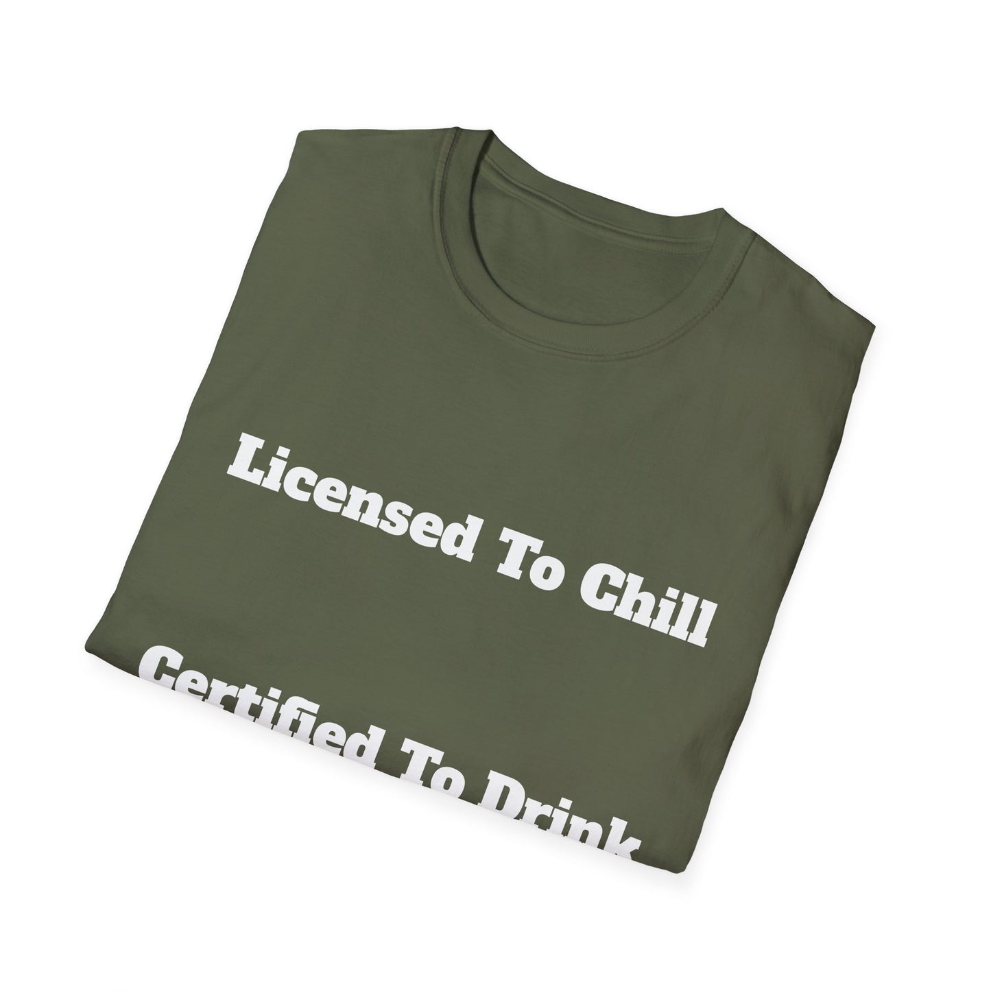 Licensed To Chill, Certified To Drink | T-Shirt
