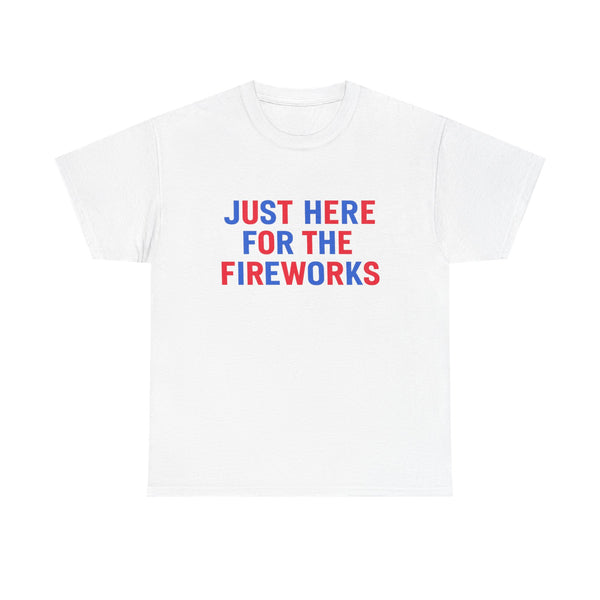 Just Here for the Fireworks | Funny Couple 4th of July T-Shirt